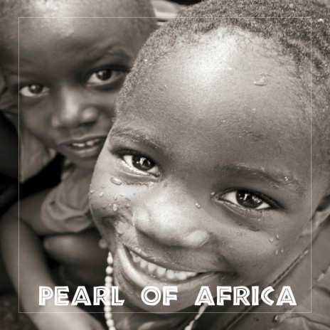 Pearl of Africa | Boomplay Music