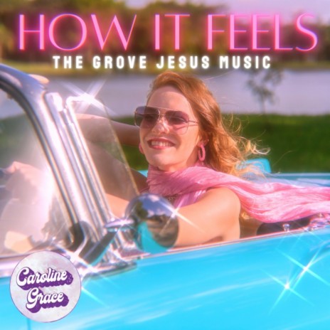 How It Feels ft. Caroline Grace | Boomplay Music