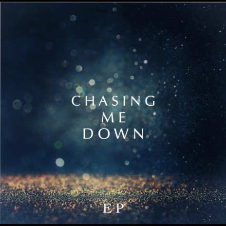 Chasing Me Down | Boomplay Music