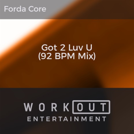 Got 2 Luv U (92 BPM Mix) | Boomplay Music