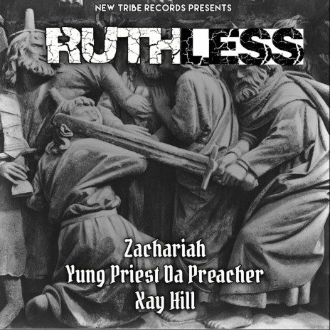 Ruthless (feat. Xay Hill, Zachariah & Yung Priest Da Preacher) | Boomplay Music