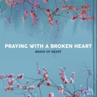 Praying with a Broken Heart
