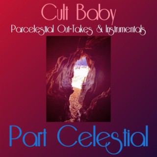 Part Celestial (Parcelestial Out-Takes & Instrumentals)