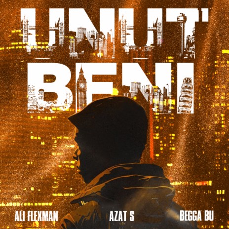 Unut Beni ft. Azat S & Begga Bu