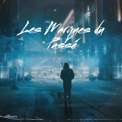 ☼ Les Marques du Passé - | Boomplay Music