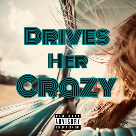 Drives Her Crazy | Boomplay Music