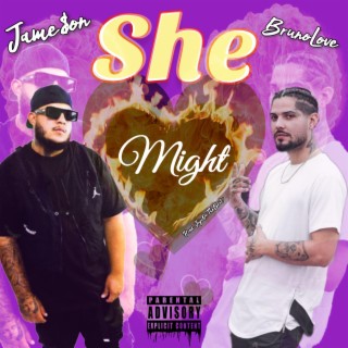 She Might ft. Jame$on lyrics | Boomplay Music