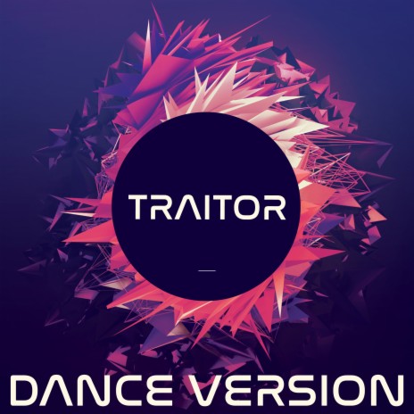 Traitor (Dance Remix) | Boomplay Music