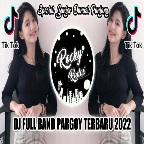 DJ PARGOY FULL BAND TERBARU | Boomplay Music