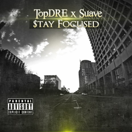 Stay Focused ft. Suave