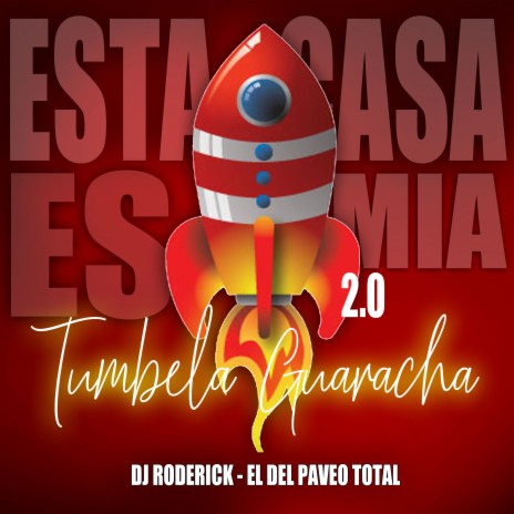 Esta Casa Es Mia 2.0 Tumbela Guaracha ft. El Del Paveo Total | Boomplay Music