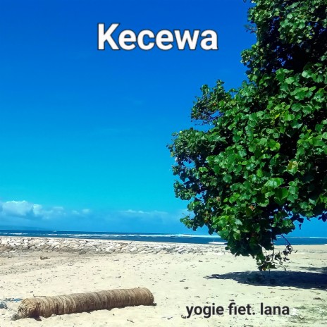 Kecewa ft. Lana fiet Yogie | Boomplay Music