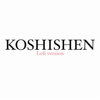 Koshishen(lofi)