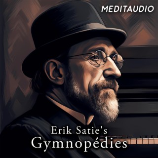 Erik Satie's Gymnopédies