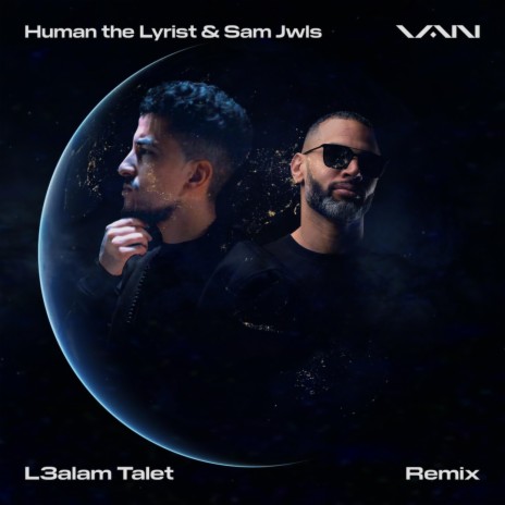 L3alam Talet (feat. Human the Lyrist & Sam Jwls) | Boomplay Music