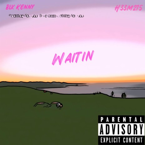 Waitin ft. Blk Kenny | Boomplay Music