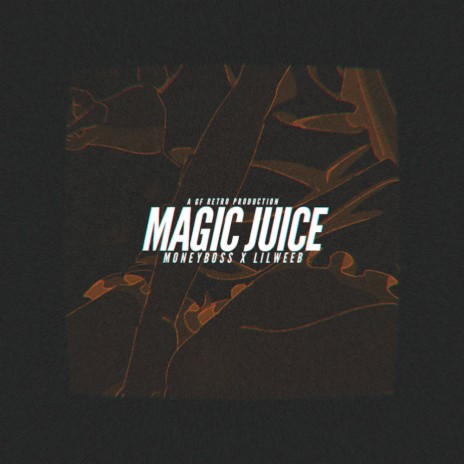 Magic Juice ft. Lil Weeb | Boomplay Music