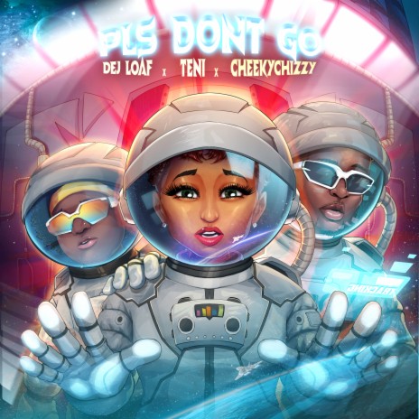 Please Don't Go ft. Teni & Cheekychizzy | Boomplay Music