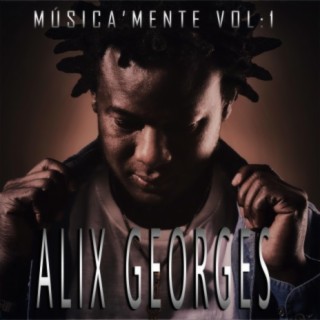 Alix Georges Musicamente, Vol. 1