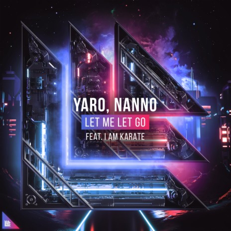 Let Me Let Go (Extended Mix) ft. NANNO & I Am Karate | Boomplay Music