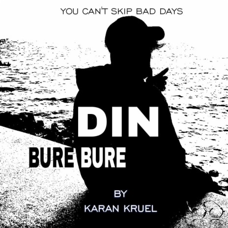 Bure Bure Din | Boomplay Music