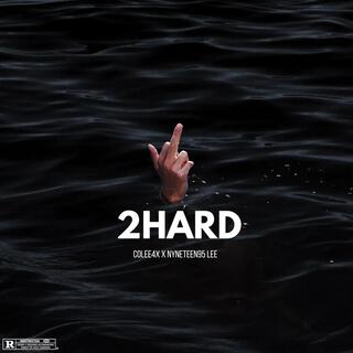 2 HARD