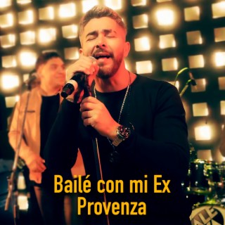 Bailé Con Mi Ex - Provenza