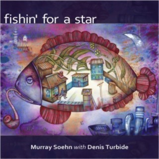 Fishin' for a Star (feat. Denis Turbide)