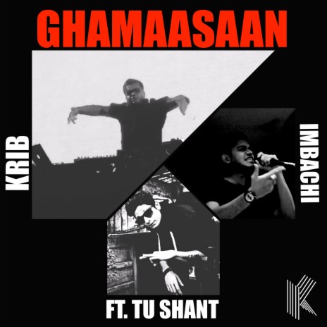 Ghamaasaan ft. The Imbachi & TuShant | Boomplay Music