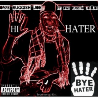 Hi hater bye hater