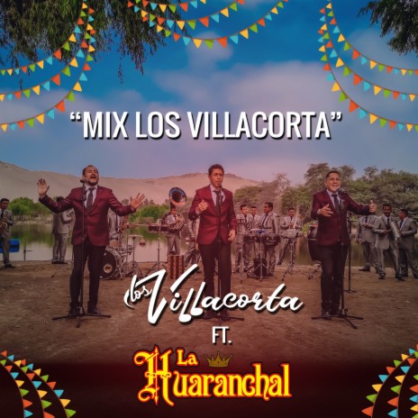 Mix los Villacorta: Cinco Minutos / Donde Está el Amor / Una Aventura / Tendría Que Llorar / Amor Pirata ft. La Huaranchal | Boomplay Music