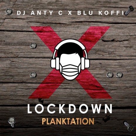 Lockdown Planktation ft. Blu Koffi | Boomplay Music