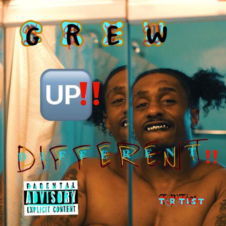 Grew Up Different | Boomplay Music