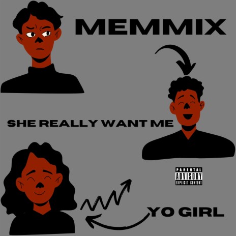 She Really Want Me(Yo Girl) | Boomplay Music