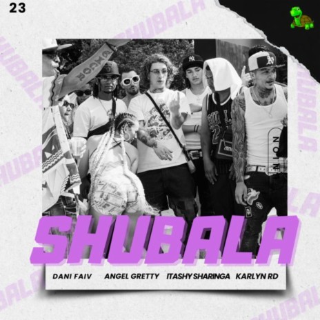 Shubala ft. Dani Faiv, Angel Gretty & karlyn Rd | Boomplay Music