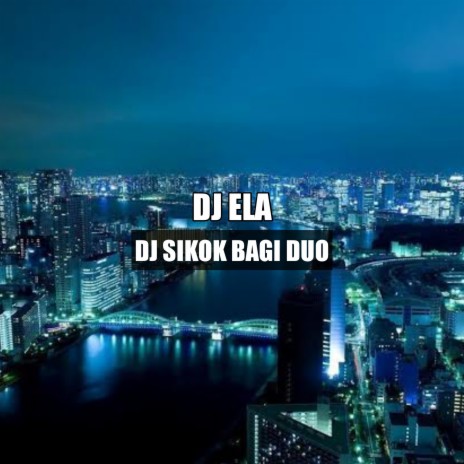 DJ sikok bagi duo sikok bagi duo | Boomplay Music