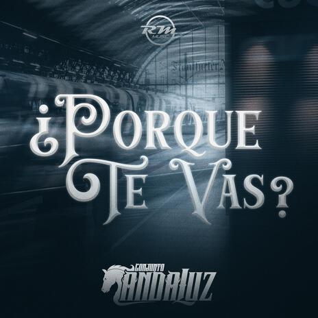 ¿Porque Te Vas? | Boomplay Music