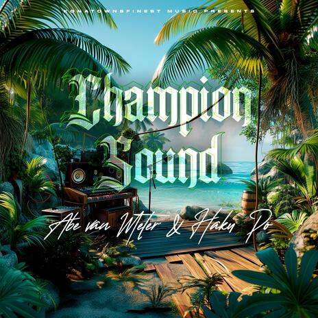 Champion Sound ft. Haku Pō | Boomplay Music