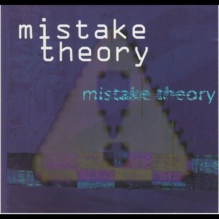 Mistake Theory