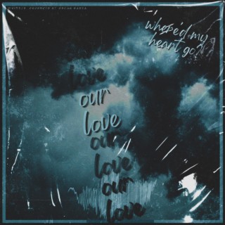 OUR LOVE lyrics | Boomplay Music