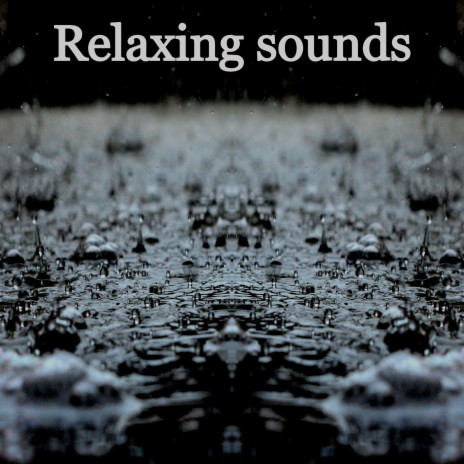 Relaxing sounds | Boomplay Music