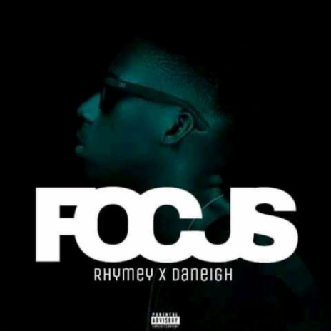 Focus ft. Daneigh | Boomplay Music