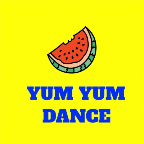 Yum Yum Dance | Boomplay Music