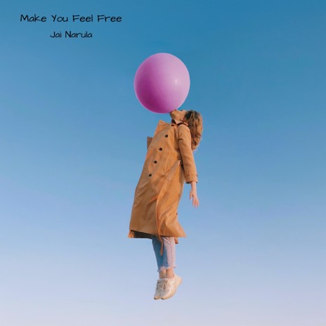 Make You Feel Free | Boomplay Music