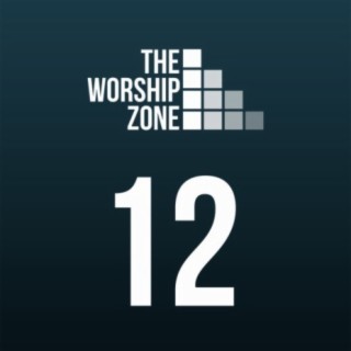 The Worship Zone 12