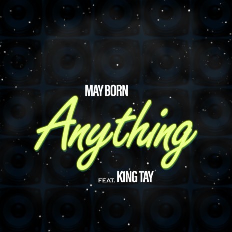 ANYTHING (feat. K1NG TAY) | Boomplay Music