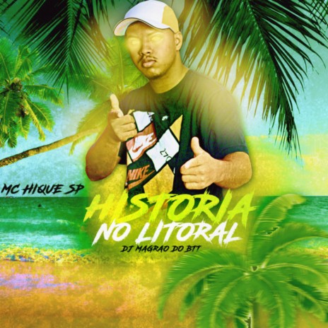 História no Litoral ft. MC Hique SP | Boomplay Music