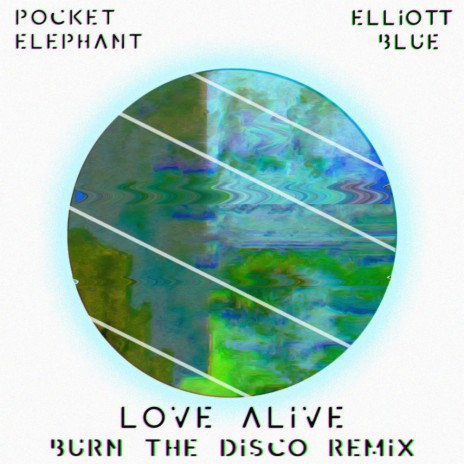 Love Alive (feat. Elliott Blue) (Burn The Disco Remix) | Boomplay Music