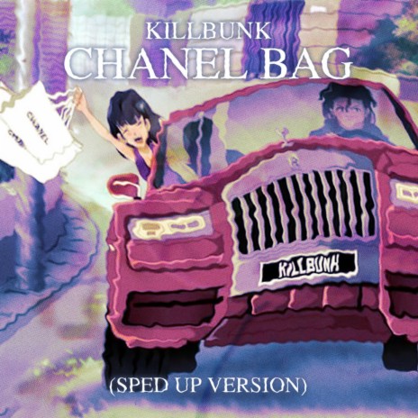Chanel Bag (KillBunk) - Sped Up | Boomplay Music