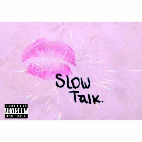 Slow Talk | Boomplay Music